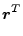 $\displaystyle \boldsymbol{r}^T$