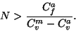 \begin{displaymath}
N>\frac{C_{f}^{a}}{C_{v}^{m}-C_{v}^{a}}.
\end{displaymath}