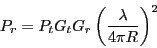 \begin{displaymath}P_r = P_tG_tG_r\left(\frac{\lambda}{4 \pi R}\right)^2\end{displaymath}