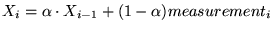 $X_i = \alpha \cdot X_{i-1} + (1-\alpha)measurement_{i}$