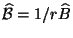 $ \widehat{\cal{B}}=1/r\widehat{B}$