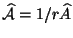 $ \widehat{\cal{A}}=1/r\widehat{A}$