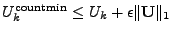 $ U_{k}^{\mathrm{countmin}} \leq
U_{k} + \epsilon \Vert \mathbf{U} \Vert _1$