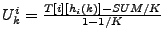 $ U_k^{i} = \frac{T[i][h_i(k)] - SUM/K}{1 - 1/K}$