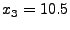 $ x_3 = 10.5$