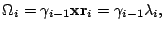 $\displaystyle \Omega_i=\gamma_{i-1}\mathbf{x}\mathbf{r}_i=\gamma_{i-1}\lambda_i,$