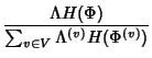 $\displaystyle \frac{\Lambda H(\Phi)}{\sum_{v\in
V}\Lambda^{(v)}
H(\Phi^{(v)})}$