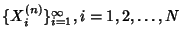 $ \{X_i^{(n)}\}_{i=1}^{\infty}, i=1,2,\ldots,N$