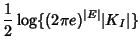 $\displaystyle \frac{1}{2} \log \{
(2\pi e)^{\vert E\vert} \vert K_I\vert\}$