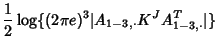 $\displaystyle \frac{1}{2} \log \{ (2\pi e)^{3}
\vert A_{1-3,\cdot}K^JA_{1-3,\cdot}^T\vert\}$