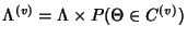 $ \Lambda^{(v)}=\Lambda \times P(\Theta \in C^{(v)})$