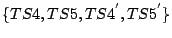 $ \{TS4, TS5, TS4^{'},TS5^{'}\}$