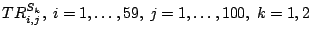 $ TR^{S_k}_{i,j},~i=1,\ldots,59,~j=1,\ldots,100,~k=1,2$