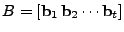 $ B= [\mathbf{b}_1   \mathbf{b}_2 \cdots \mathbf{b}_t]$