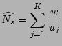 $\displaystyle \widehat{N_s}=\sum_{j=1}^{K}\frac{w}{u_j}$