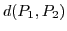 $d(P_1,P_2)$