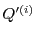 $ Q'^{(i)}$