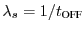 $\displaystyle \lambda_s=1/t_{\text{OFF}}$