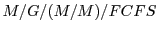 $ M/G/(M/M)/FCFS$