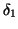 $ \delta_{1}$