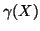$\displaystyle \gamma(X)$