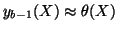 $ y_{b-1}(X)
\approx \theta(X)$