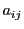 $a_{ij}$