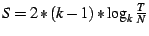 $ S =
2*(k-1)* \log_k{\frac{T}{N}}$