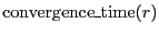 $\displaystyle \mathrm{convergence}\mathrm{\_time}(r)$