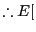 % latex2html id marker 3293 $\displaystyle \therefore E[$