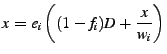 $\displaystyle x = e_i \left((1-f_i)D + \frac{x}{w_i}\right)$