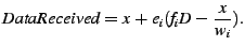 $\displaystyle DataReceived = x + e_i (f_i D - \frac{x}{w_i}).$