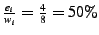 $ \frac{e_i}{w_i}=\frac{4}{8} = 50\%$