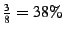 $ \frac{3}{8} = 38\%$