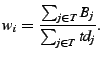 $\displaystyle w_{i} = \frac{\sum_{j\in T} B_j}{\sum_{j\in T} td_j}.$