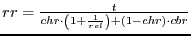$rr = \frac{t}{chr \cdot \left( 1 + \frac{1}{rel} \right) + \left( 1 - chr \right) \cdot cbr}$
