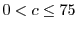 $ 0<c\leq 75$