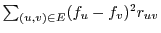 $ \sum_{(u,v)\in
E}(f_u - f_v)^2 r_{uv}$