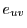 $ e_{uv}$
