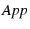 $ \mathit{App}$