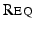 $ \textsc{Req}$