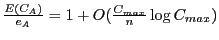 $\frac{E(C_A)}{e_A} = 1+O(\frac{C_{max}}{n} \log C_{max})$
