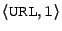 $\left<\mbox{{\tt URL}}, \mbox{{\tt 1}}\right>$