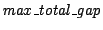$ \mathit{max\_total\_gap}$