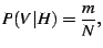 $\displaystyle P(V\vert H) = \frac{m}{N},$