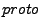 $ proto$