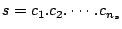 $ s = c_1 . c_2 . \cdots . c_{n_s}$