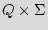 $ Q\times\Sigma$
