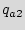 $ q_{a2}$