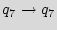 $ q_7 \rightarrow q_7$